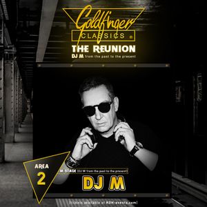 DJ M Goldfinger M stage (from the past to the present)