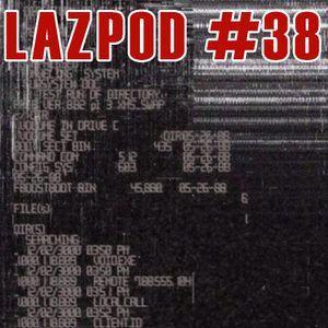 Lazpod 38 - February 2021
