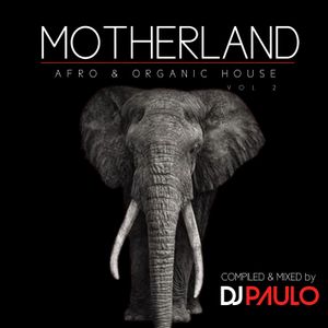 DJ PAULO-MOTHERLAND Vol 2 (Afro & Organic Chill House) 08-2022