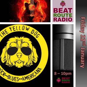 22 01 2021 The Weekend Warm Up with feature by Slim Steve of The Yellow Dog Band on Beat Route Radio