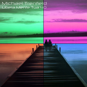 Michael Trenfield - Libera Mente Tua 40 (The Best of Libera Mente Tua 31-39)