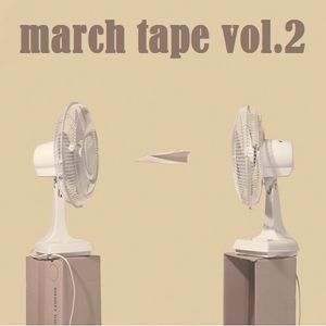 March Tape vol.2