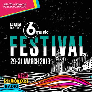 The Selector w/ BBC 6 Music Festival Highlights & Gabe Gurnsey