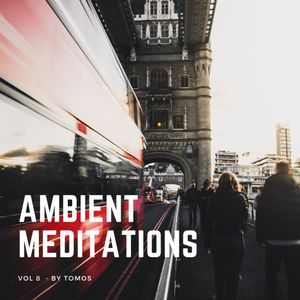 Ambient Meditations Vol. 8 - Tomos