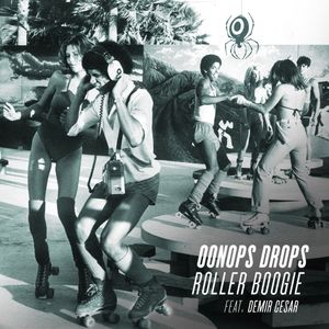 Oonops Drops - Roller Boogie