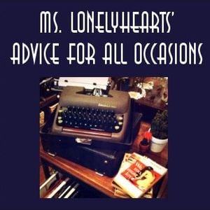 Ms. Lonelyhearts' Advice for All Occasions