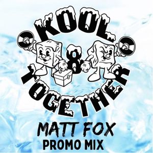 Sir. Matt Fox - Kool & Together Mix 2