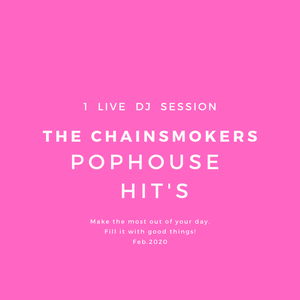 #The Chainsmokers/Closer,Takeaway,Roses,NewYork City,Family/POPHOUSE HIT'S/1 LIVE DJ SESSION/Feb2020