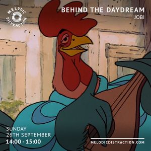 Behind the Daydream with Jobi (September '21)