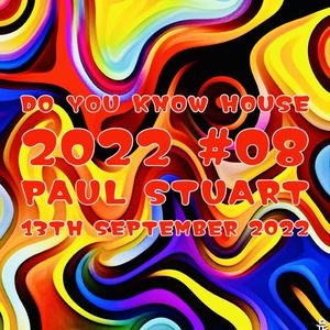 Do You Know House 2022 #08 - Paul Stuart - 13th September 2022