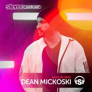 DEAN MICKOSKI | Stereo Productions Podcast 383 | Week01 2021