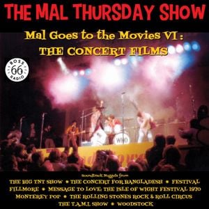 The Mal Thursday Show: Mal Goes to the Movies VI - The Concert Films