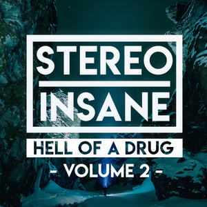 Stereo Insane - Hell Of A Drug (Volume 2)
