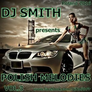 DJ SMITH PRESENTS POLISH MELODIES VOLUME 3