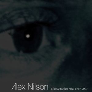 Alex nilson: CLASSIC MIX TECHNO 1997-2007 vol 2