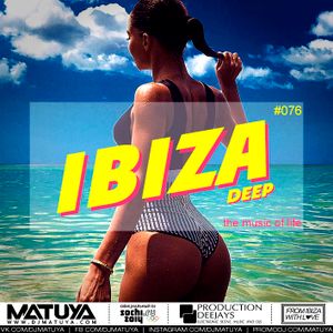 DJ MATUYA - IBIZA #076