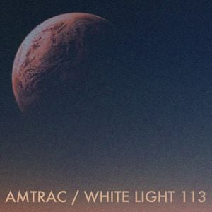 Cover art for White Light 113 - Amtrac by whitelightmixes