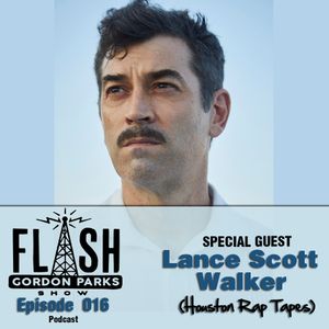 Flash Gordon Parks Show Episode 016 - Lance Scott Walker
