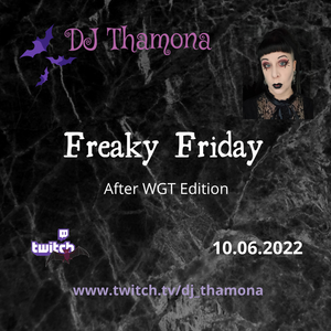 Freaky Friday 10/06/2022 - After WGT Edition | 3 h Of Goth Music - 48 Tracks From Amazing Artists