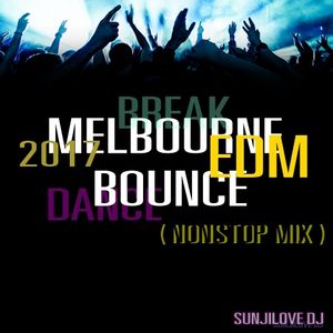SUNJILOVE DJ - MELBOURNCE BOUNCE & DANCE & EDM [ NONSTOP MIX 2017 ]