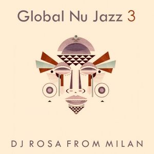 Cover art for DJ Rosa from Milan - Global Nu Jazz 3 by roberto-rosa