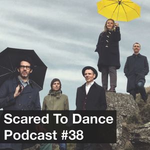 Scared To Dance Podcast #38