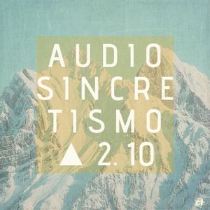 Audiosincretismo △ 2.10 / Nice Beats Ever x Audiosincretismi by organiconcrete musica |