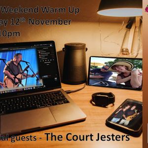 12 11 2021 The Weekend Warm Up with virtual guests The Court Jesters
