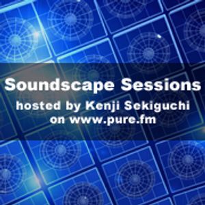Kenji Sekiguchi - Soundscape Sessions 142 [Feb 15th 2014]