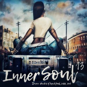 Inner Soul #13 _ Deeper shades of liquid funk/jazz/soul
