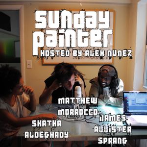 Shatha al Deghady, Matthew Morrocco & James Allister Sprang + Sunday Painter