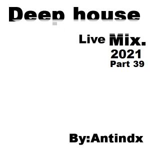 Ant - Club house & Deep house Mix 2021 Part 39