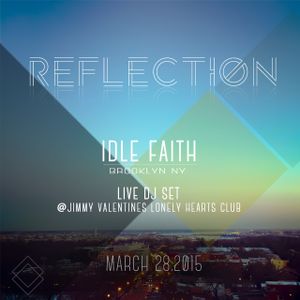 REFLECTION - Live Set by DJ Idle Faith @ Jimmy Valentines Club