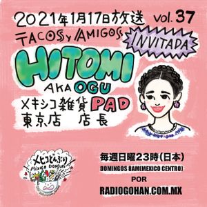 21年1月17日放送 メヒコどんぶり 17 De Enero 21 Mexico Donburi Vol 37 By Radio Gohan Mixcloud
