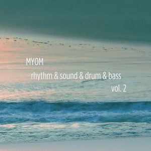 Myom - Rhythm & Sound & Drum & Bass Vol. 2