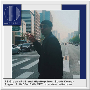 FS Green (R&B and Hip-Hop from South Korea) - 7th August 2019