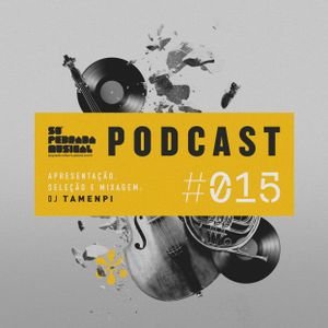 Só Pedrada Musical Podcast | #15 | (by DJ Tamenpi)