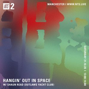 Hangin' Out In Space w/ Shaun Read (Outlaws Yacht Club) - 31st October 2020