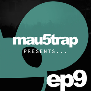 Mau5trap Presents Episode 9 + Feed Me Guest Mix by John Doe | Mixcloud