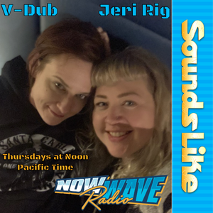 Sounds Like • Jeri-Rig & V-Dub • 03-23-2023