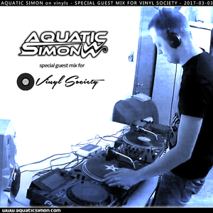 2017-03-03 - Aquatic Simon on vinyls - Special Guest Mix for Vinyl Society
