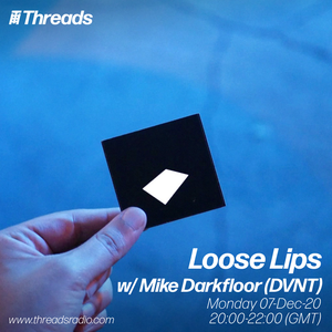 Loose Lips w/ Mike Darkfloor - 07-Dec-20
