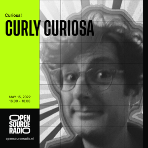 Curiosa! w/ Curly Curiosa | 15-05-2022