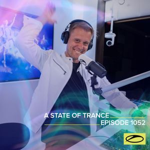 A State of Trance Episode 1052 - Armin van Buuren (ASOT 1052)