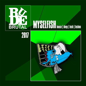 RudeBrutal - MYSELFISH 2017