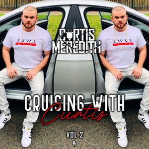 @CurtisMeredithh - CRUISING WITH CURTIS | VOL.2