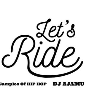 Let S Ride Samples Of Hip Hop Classics Vol 1 By Dj Ajamu Mixcloud