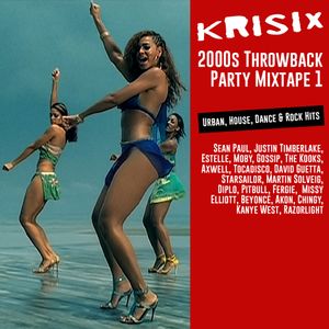2000s Throwback Party Mixtape 1: The World Is Mine - Urban, House, Dance & Indie Rock Hits