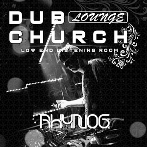Cover art for Dub Church Lounge - 4.19.26 - RhynoG by DubChurchRadio