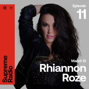 Supreme Radio EP 011 - Rhiannon Roze